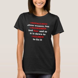 T-shirt notallmen allmen women fear antiabuse internet mem