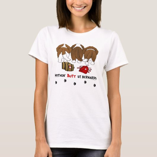 T-shirt Nothin' Butt Saint Bernards (Devant)