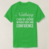 T-shirt Nothing can be done without confidence Motivationa (Design devant)