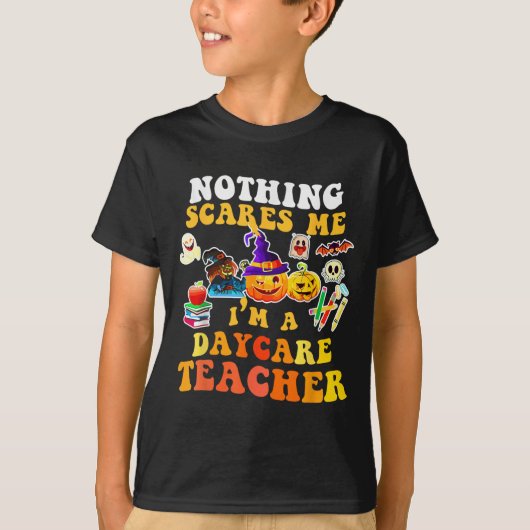 T-shirt Nothing Es Me I'm A Daycare Teacher You Can't Hall (Devant)