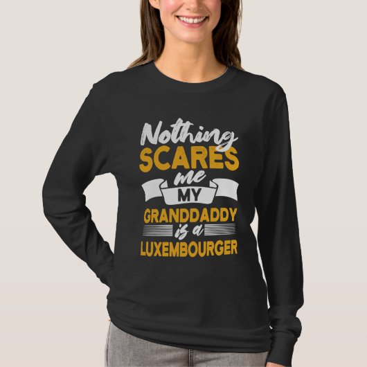 T-shirt Nothing Scares Me My Granddaddy Is Luxembourger (Devant)