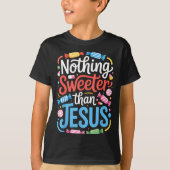 T-shirt Nothing Sweeter Than Jesus Faith Christian (Devant)
