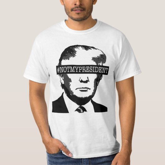 T-SHIRT #NOTMYPRESIDENT (Devant)