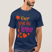 T-shirt Notre Amour Est Pour Toujours Valentin (Devant)