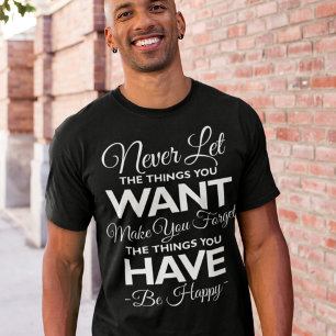 T-shirt N'oublie pas ce que tu as été heureux