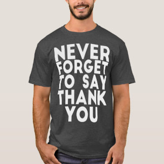 T-SHIRT N'OUBLIEZ JAMAIS DE DIRE MERCI