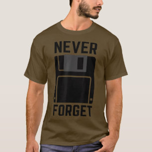 T-shirt N'oubliez jamais disquette Vintage Tech drôle