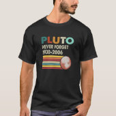 T-shirt N'oubliez jamais Pluto Funny Retro Style Space Sci (Devant)