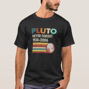 T-shirt N'oubliez jamais Pluto Funny Retro Style Space Sci