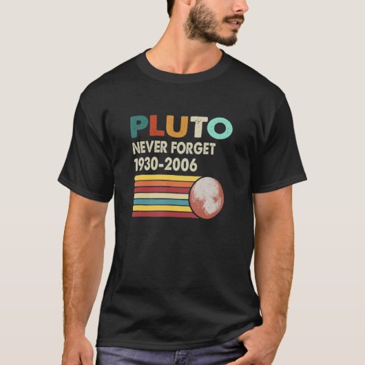 T-shirt N'oubliez jamais Pluto Funny Retro Style Space Sci (Devant)