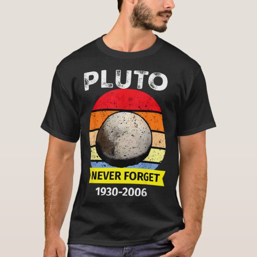 T-shirt N'oubliez jamais Pluto Funny Space Science Retro A (Devant)