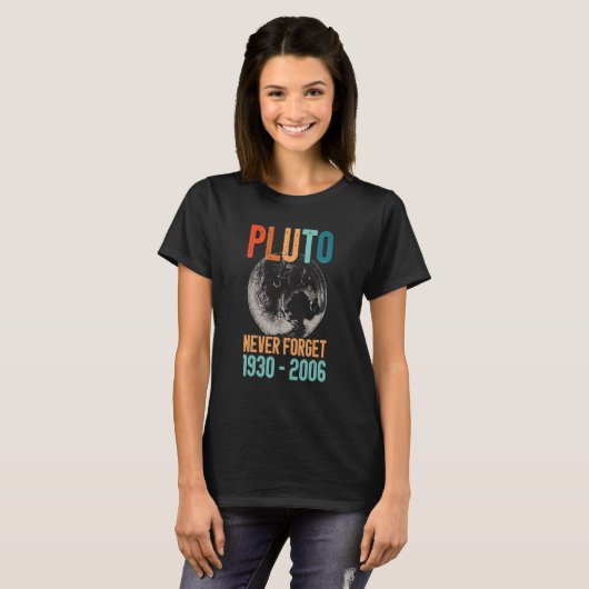 T-shirt N'oubliez jamais Pluto Retro Style Funny Space Sci (Devant entier)