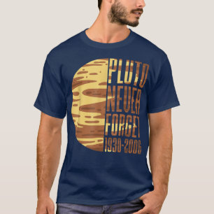 T-shirt N'oubliez jamais Pluton Astronomie Planète Science