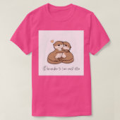 T-shirt N'oubliez pas d'aimer chaque loutre (Design devant)