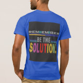 T-shirt N'oubliez pas d'être la solution (Dos)