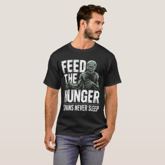 T-shirt Nourrir la chemise d'horreur Zombie de la faim