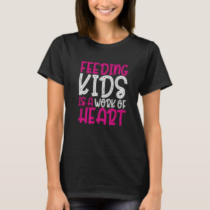 T-shirt Nourrir Les Enfants Est Un Travail De Coeur