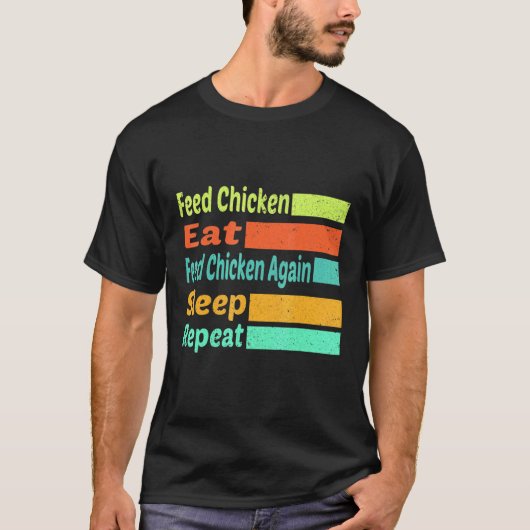 T-shirt Nourrir PouleàNourrir Poule Encoreendormirsans fin (Devant)