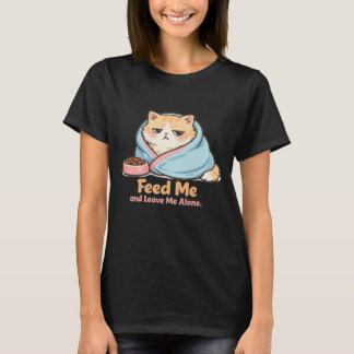 T-shirt Nourris-Moi et Laisse-Moi Seul Chat Drôle Endormi