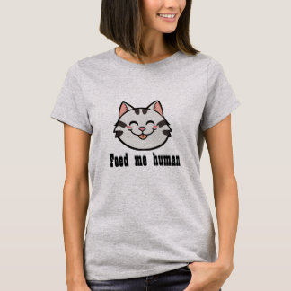 T-shirt Nourris-moi, humain, chat