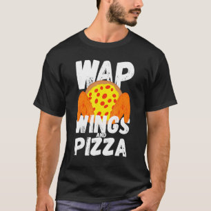 T-shirt Nourriture Aile De Poulet Ailes Et Pizza Wap