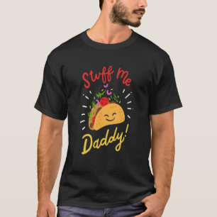 T-shirt Nourriture mexicaine de TacoObsession Stuff Me Dad