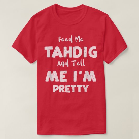 T-shirt Nourriture persane me nourrir Tahdig Et me dire qu (Design devant)