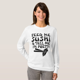 T-SHIRT NOURRIZ-MOI SUSHI ET DITES-MOI QUE JE SUIS DE JOLI