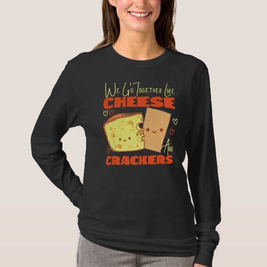 T-shirt Nous Allons Ensemble Comme Du Fromage Et Des Crack (Devant)