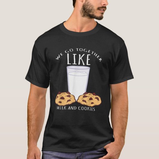 T-shirt Nous Allons Ensemble Comme Du Lait Et Des Cookies  (Devant)