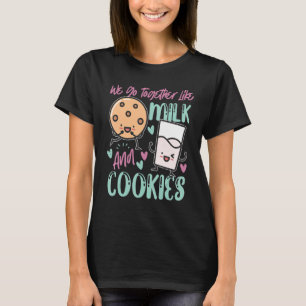 T-shirt Nous Allons Ensemble Comme Du Lait Et Des Cookies