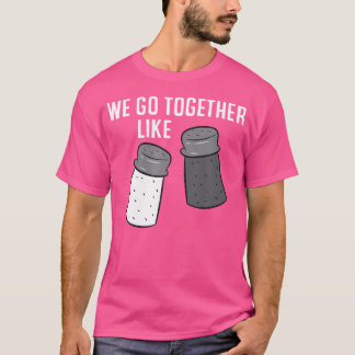 T-shirt Nous Allons Ensemble Comme Du Poivre De Lime Et Du