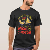 T-shirt Nous Allons Ensemble Comme Mac Et Fromage (Devant)