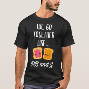 T-shirt Nous allons ensemble Comme PB et J Cute Matching