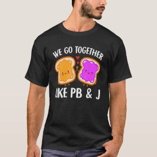 T-shirt Nous Allons Ensemble Comme Pb & J Beurre D'Arachid