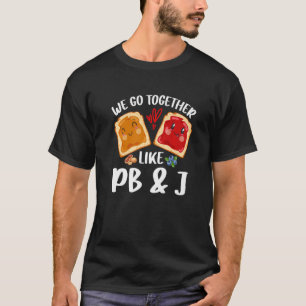 T-shirt Nous allons ensemble Comme PB & J Beurre d'arachid