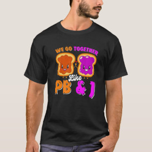T-shirt Nous Allons Ensemble Comme Pb & J Beurre D'Arachid