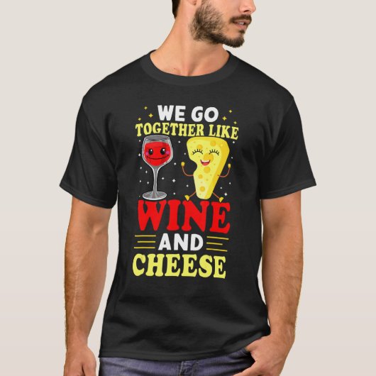T-shirt Nous Allons Ensemble Comme Vin Et Fromage (Devant)
