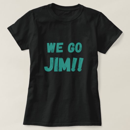 T-shirt nous allons Jim, citation de motivation de gym ver (Design devant)