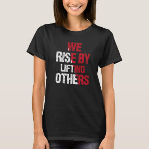 T-shirt Nous Augmentons En Soulevant D'Autres Citations In