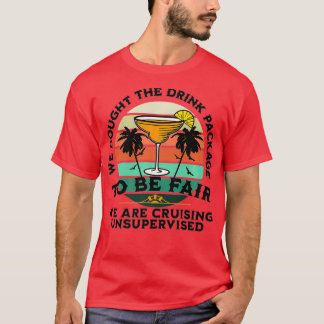T-shirt Nous Avons Acheté Le Forfait Drink Funny Cruise Gr