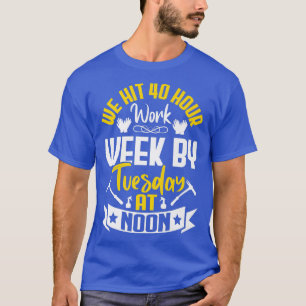 T-shirt Nous Avons Atteint 40 Heures Semaine de travail Am