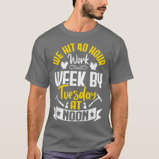 T-shirt Nous Avons Atteint 40 Heures Semaine de travail Am