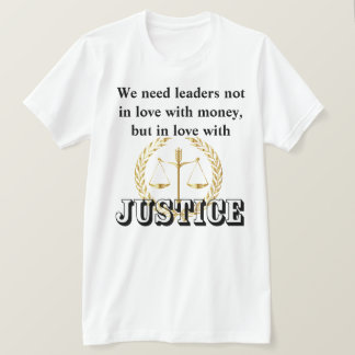 T-shirt Nous avons besoin de dirigeants amoureux de la JUS