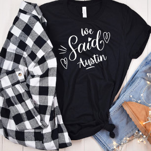 T-shirt Nous avons dit Austin Drôle  Fête de Bachelorette 