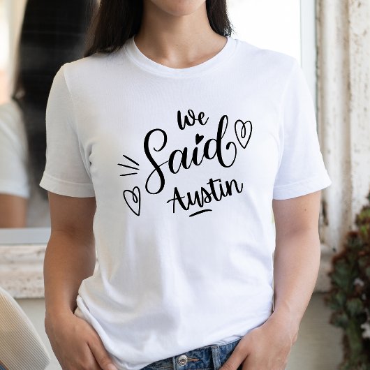 T-shirt Nous avons dit Austin Drôle  Fête de Bachelorette 