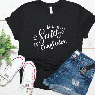 T-shirt Nous avons dit Charleston Drôle Enterrement de vi