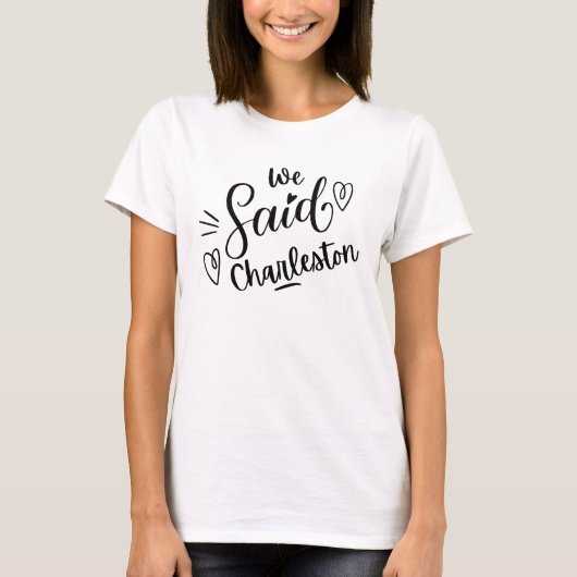 T-shirt Nous Avons Dit Charleston Funny Bachelorette Blanc (Devant)