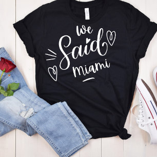 T-shirt Nous avons dit Miami Noir Tropical Drôle Enterreme
