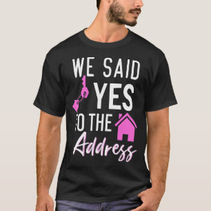 T-shirt Nous Avons Dit Oui À L'Adresse Nouveau Propriétair